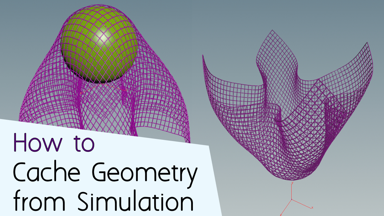 Caching Geometry from Simulation | SideFX