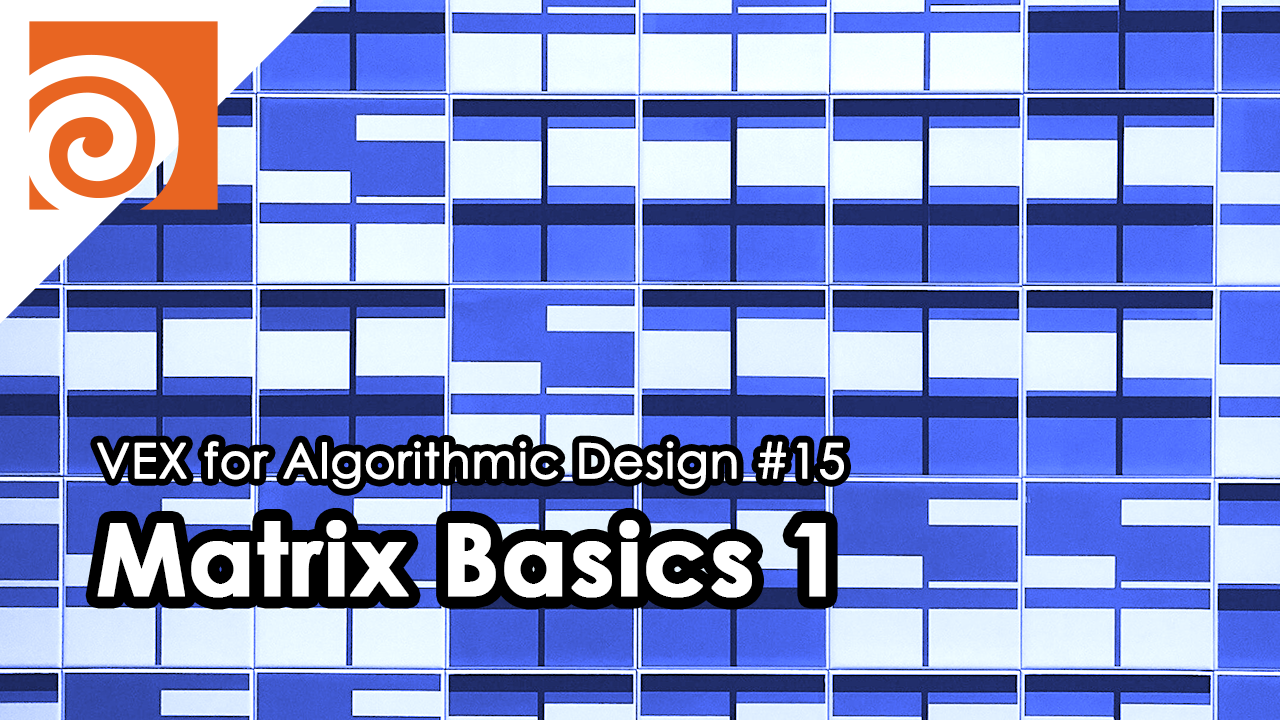 VEX for Algorithmic Design | 15 Matrix Basics 1 (Basic Transformation ...